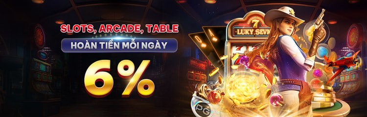 Slots, Arcade, Table — hoàn tiền mỗi ngày 6%
